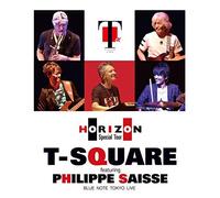 T-Square Featuring Philippe Saisse Horizon Special Tour @ Blue Note Tokyo(Blu-Ray Disc)