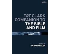 T&T Clark Companion to the Bible and Film