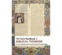 T&T Clark Handbook of Biblical Thomism - Professor Matthew Levering - T&T Clark - ebook (ePub) - Livre