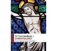 T&t Clark Handbook Of Christology