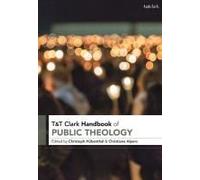 T&t Clark Handbook Of Public Theology