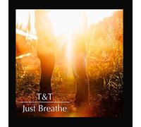 T&T - Just Breathe