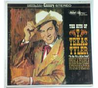 T. TEXAS TYLER - The Hits of T. Texas Tyler
