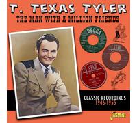 T. Texas Tyler – The Man With a Million Friends – Classic Recordings 1946-1955 – CD