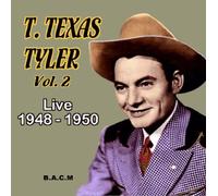 T Texas Tyler - Vol 2, Live 1948 [Import]