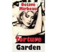 T Torture Garden by Octave Mirbeau Unknown (Auteur)