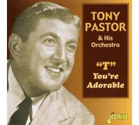 T You're Adorable by Tony Pastor & His Orchestra (2002-01-04)
