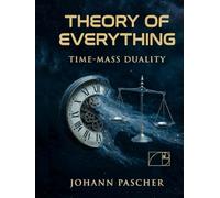 T0 Theory: Time-Mass Duality: Unified Physics from a Single Number: Complete Spacetime Geometry Synthesis