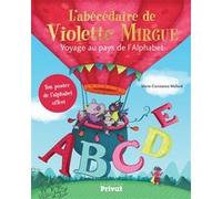 T00 l'abécédaire de violette mirgue - voyage au pays de l'alphabet Marie-Constance Mallard (Auteur)