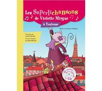 T00 les saperlichansons de violette mirgue à toulouse Livre avec 1 CD audio - Marie-Constance Mallard - Privat - Livre CD - Album jeunesse CD
