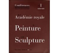 T1-v1 conferences de l'academie royale de pein 1648-1681 - Jacqueline Lichtenstein - Ecole Nat.sup.des Beaux-Arts - broché - Beau livre