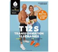 T12S - Transformation 12 semaines Jessica Mellet (Auteur), Alexandre Mallier (Auteur)