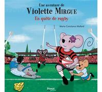 T13 Aventure de Violette Mirgue - En quête de rugby Les aventures de violette mirgue (t.13) - Marie-Constance Mallard - Privat - cartonné - Album jeunesse