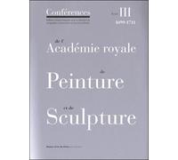 T3 conferences de l'academie royale de pein 1699-1711 - Collectif - Ecole Nat.sup.des Beaux-Arts - broché - Beau livre