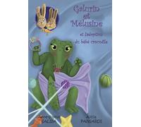 T4 - Galurin et Mélusine et l'adoption du bébé crocodile