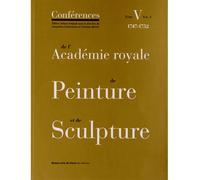 T5-v1 conferences de l'academie royale de pein 1747-1752 - Collectif - Ecole Nat.sup.des Beaux-Arts - broché - Livre