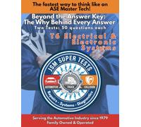 T6 Electrical / Electronic Systems: The Fastest Way to Think Like an ASE Master Tech