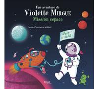 T9 aventure de violette mirgue - mission espace Les aventures de Violette Mirgue (T.9) - Marie-Constance Mallard - Privat - cartonné - Album jeunesse