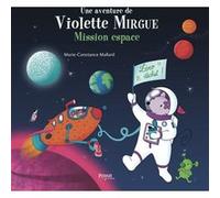 AVENTURE DE VIOLETTE MIRGUE T9 MISSION ESPACE