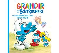 Grandir Avec Les Schtroumpfs Tome 9 - Le Schtroumpf Qui Avait Perdu Un Ami