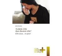 Ta Belle-Fille Que Devient-Elle? Enfin veuve... et après? - Jehiel Ahoulou - Croix Du Salut - Poche - Essai
