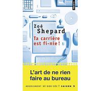 Ta carrière est fi-nie!