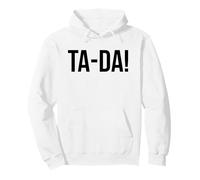 Ta-Da Sign That Says Ta Da Magic Show Sarcastic Coworker Sweat à Capuche