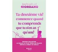 Raphaëlle Giordano – Ta deuxième vie commence quand tu comprends que tu n'en as qu'une – Éd. 10 ans