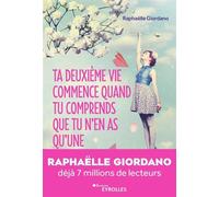 Ta deuxième vie commence quand tu comprends que tu n'en as qu'une - Raphaëlle Giordano - Eyrolles - broché - Roman