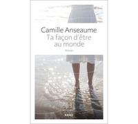 Ta façon d'être au monde - Camille Anseaume - Kero - broché - Roman