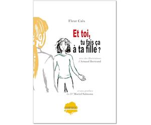 Ta fille, est-ce que tu lui fais ça ?