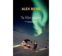 Ta fille morte - Alex Berg - Chambon Jacqueline - broché - Roman