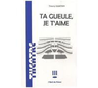 Ta Gueule, Je T'aime