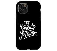 Ta Gueule Je t'aime Humour Amour Couple Phrase Drôle Coque pour iPhone 11 Pro