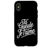 Ta Gueule Je t'aime Humour Amour Couple Phrase Drôle Coque pour iPhone X/XS