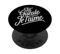 Ta Gueule Je t'aime Humour Amour Couple Phrase Drôle PopSockets PopGrip Adhésif