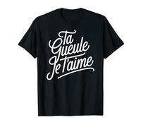 Ta Gueule Je t'aime Humour Amour Couple Phrase Drôle T-Shirt
