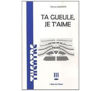 Ta gueule, je t'aime - Thierry Samitier - L'oeil Du Prince Eds - broché - Théâtre