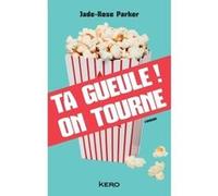 Ta gueule! On tourne Jade Rose Parker (Auteur)