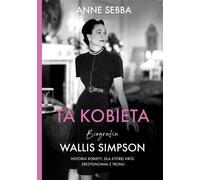 Ta kobieta . Biografia Wallis Simpson - Anne Sebba (livre en polonais)
