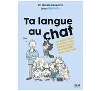Ta Langue Au Chat - Le Guide Pour Prendre Soin, Comprendre Et Cohabiter Avec Ton Chat