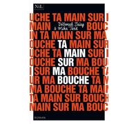 Ta main sur ma bouche - Deborah Saïag - Nil Eds - broché - Roman