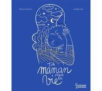 Ta maman pour la vie Marion Donon (Auteur), Adolie Day (Illustration)