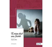 Ta mère était une Sainte - Nadine Biet - Nombre 7 - broché - Autobiographie