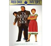 Ta mère ou moi ! E