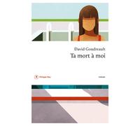 Ta mort à moi - David Goudreault - Philippe Rey - broché - Roman