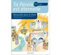 Ta Parole Est Éternelle, Deuxième Année Enfant - Réconciliés Dans Le Christ