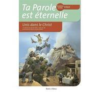 Ta parole est éternelle unis dans le christ troisième année Olivier Teilhard De Chardin (Auteur), Anne-Laure Michon (Auteur)