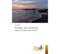 Ta Parole, mon ravissement - Claude Selis - Croix Du Salut - broché - Essai