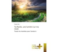 Ta Parole, une lumière sur ma route - Claude Selis - Croix Du Salut - broché - Essai